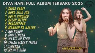 DIVA HANI AH AH AH FULL ALBUM TERBARU DANGDUT KOPLO 2025 - CINTA KARET - BUKA SITIK JOS