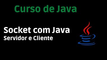 Curso de Java - Socket - Programação Iniciante