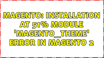 Magento: Installation at 51% Module 