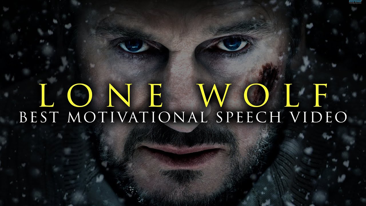 &quot;LONE WOLF&quot; | Best Motivational Speech Video Compilation