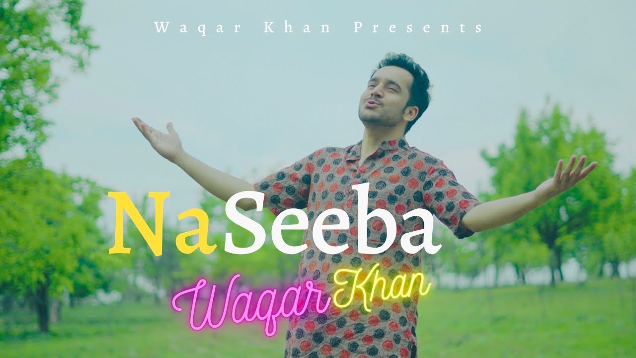 Naseeba Khol De Mera  A Dua  Waqar Khan  Sher Miandad  Video Song 2021