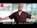 Metin IЕџД K Sana Demedimmi 2023 Metin IЕџД K Sana Demedimmi 2023