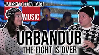 Waleska & Efra react to URBANDUB FOR THE FIRST TIME 🔊🎵 | The fight is over LIVE