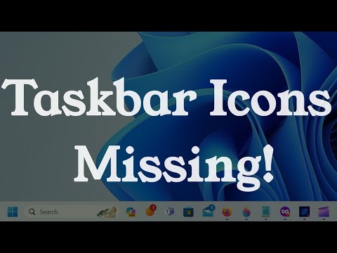 Taskbar Icons Missing/Not Showing in Windows 10 & 11 {Two Solutions}