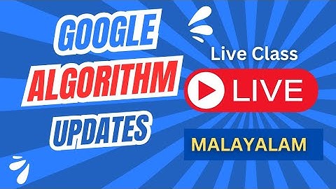 Google Algorithm Updates (Small Updates)  -  Digital Marketing Training - Malayalam Class Live - 2