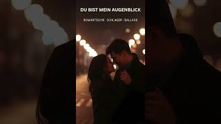 Du bist mein Augenblick | Romantische Ballade über Liebe ,&amp; Träumen Herzschmerz &amp; Sehnsucht&amp;Trennung