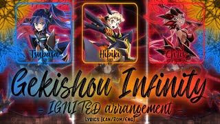 【FULL】『Gekishou Infinity (IGNITED arrangement)』— Hibiki × Tsubasa × Chris — Lyrics[Kan/Rom/Eng]
