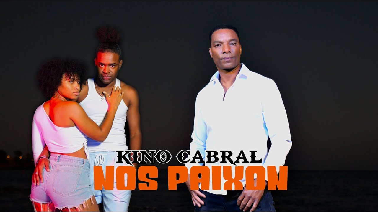 Kino Cabral - Nos Paixon (Official Video) Cabo Love