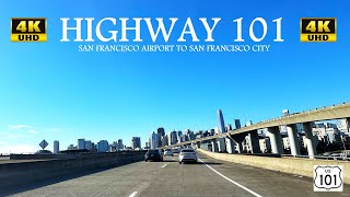 Highway 101 | San Francisco Airport (SFO) to San Francisco City | 4K UHD | Dream Come True |