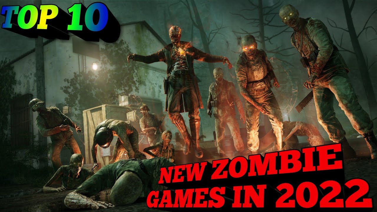 Top 10 Zombie Games of 2022:Best To Play When The Zombies Attack|| 