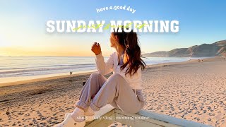 [Playlist] Sunday morning playlist ☀ Songs that put you in a good mood