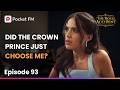 The Royal Accident | EP 93 | Did The Crown Prince Just Choose Me?