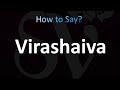 How to Pronounce Virashaiva (CORRECTLY!)