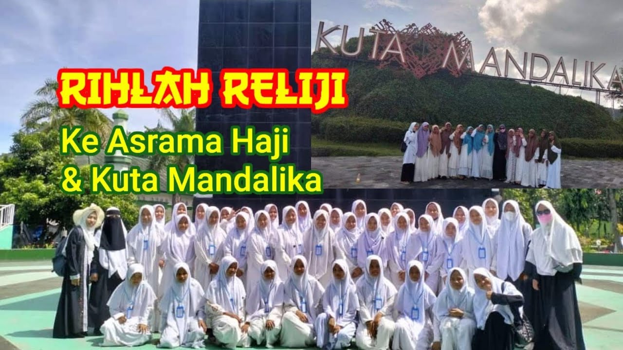 Rihlah Reliji ke Asrama Haji dan Pantai Kuta Mandalika