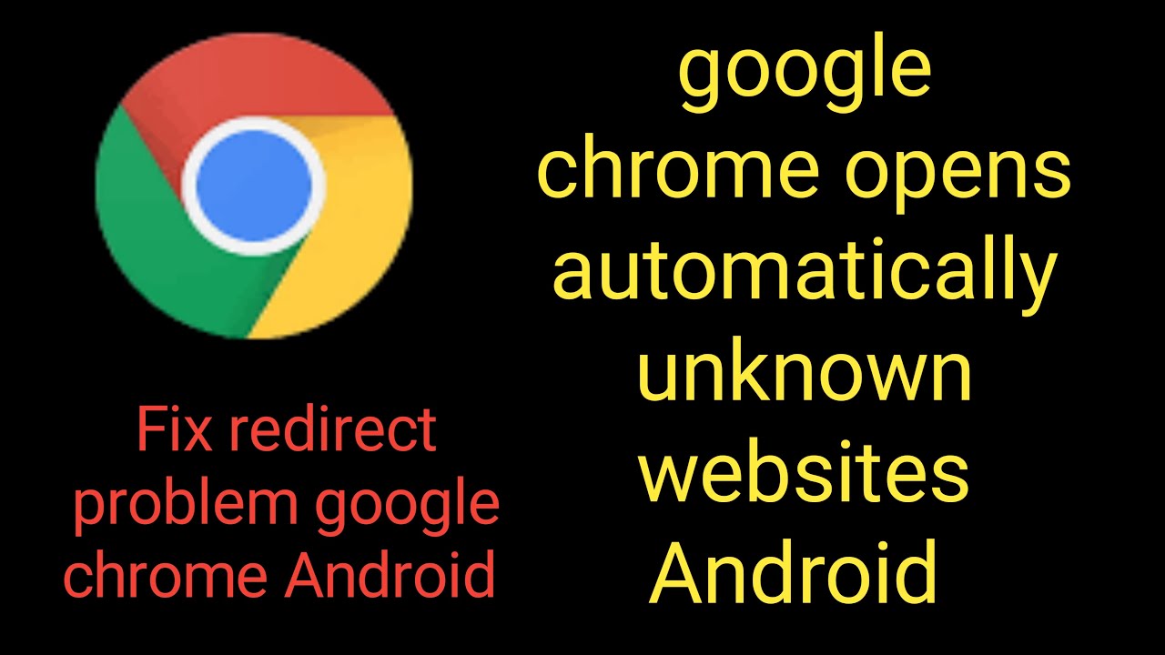 google chrome opens automatically unknown websites android - YouTube