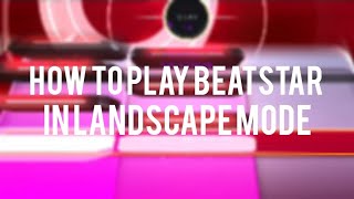 How to play Beatstar in Landscape Mode? screenshot 3