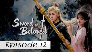 Sword and beloved Chinese drama episode 12 #swordandbeloved #chinesedrama 