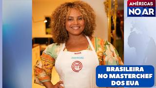 Américas No Ar - 12/05/26 - Brasileira garante vaga no MasterChef dos EUA com moqueca de camarão