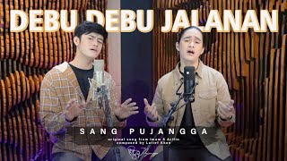 Sang Pujangga - Debu Debu Jalanan [Origianal Song by Imam S Arifin]