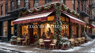 45 Min Cozy Christmas Jazz Saxophone | Holiday Coffee Shop Ambiance | Relaxing Music for Study  Work