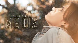 Thícia - Me Diz (Clipe Oficial)