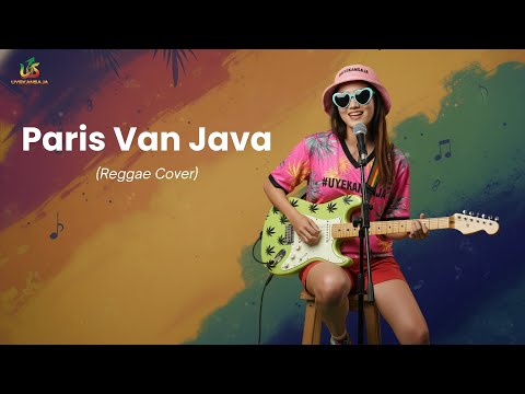 Paris Van Java - Tony Q Rastafara | Uyekansaja Reggae Cover