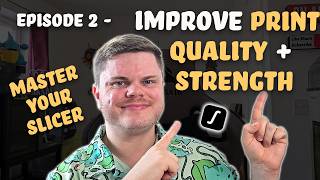 Mastering Your Slicer Episode 2│Basic Quality & Strength Settings