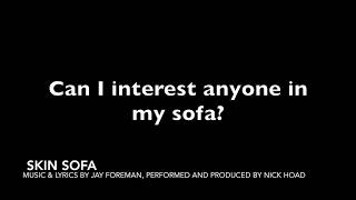 Video thumbnail of "Jay Foreman - Skin Sofa Cover"