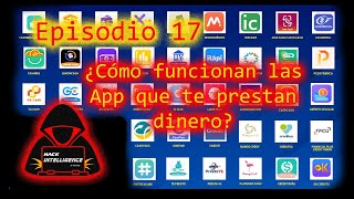 Hack Intelligence  Episodio 17  Las apps que prestan dinero