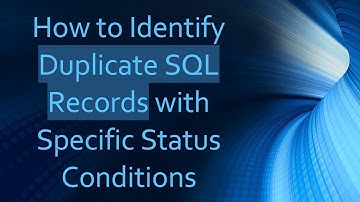 How to Identify Duplicate SQL Records with Specific Status Conditions
