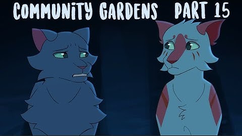 Community Gardens || Hollyleaf MAP || Part 15 [COLLAB]