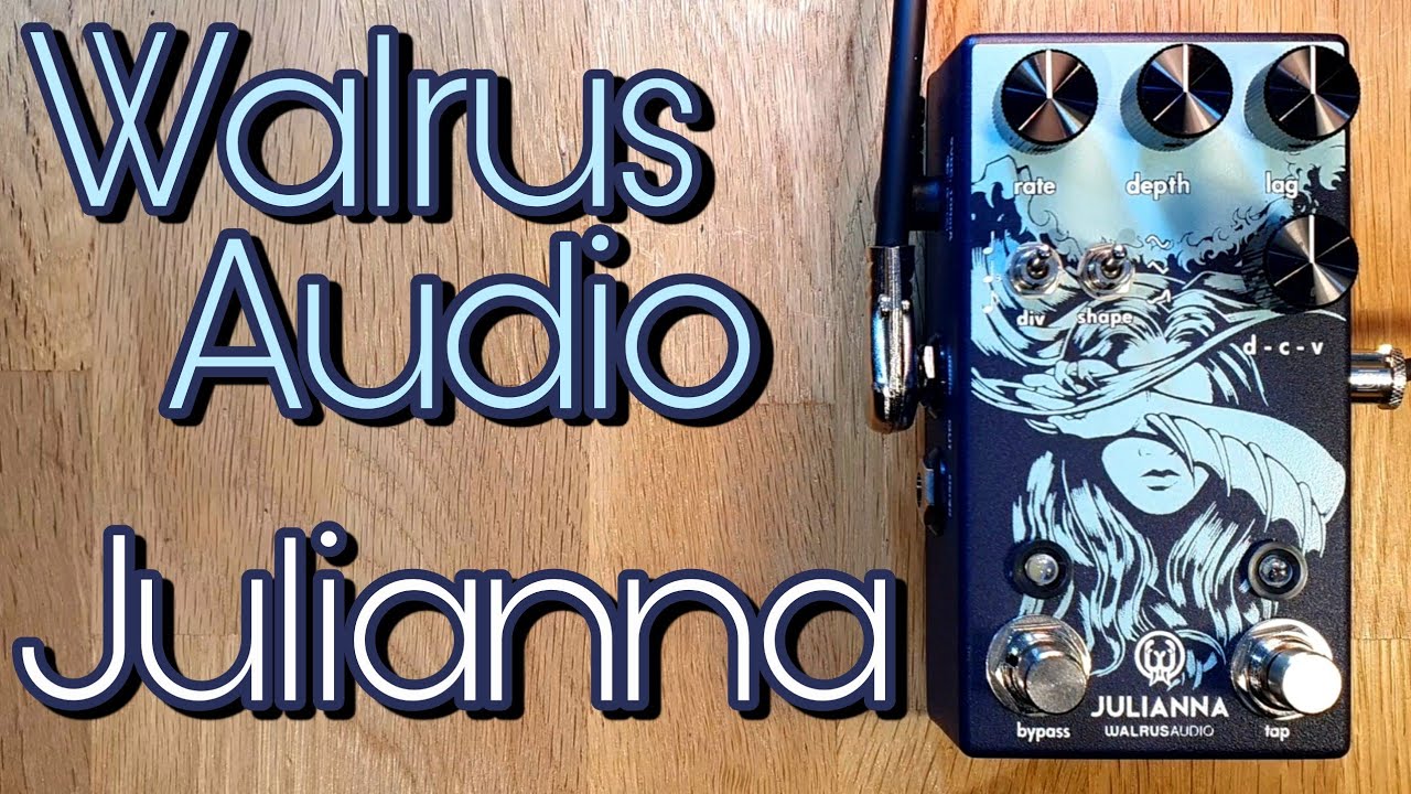 Walrus Audio Julianna - YouTube