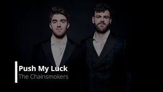 The Chainsmokers - Push My Luck (한국어/가사/해석/lyrics)