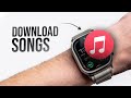 How to Download Songs on Apple Watch Online (tutorial)