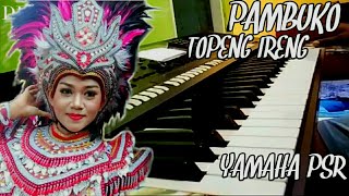 PAMBUKO TOPENG IRENG//Yamaha PSR _ BY popi