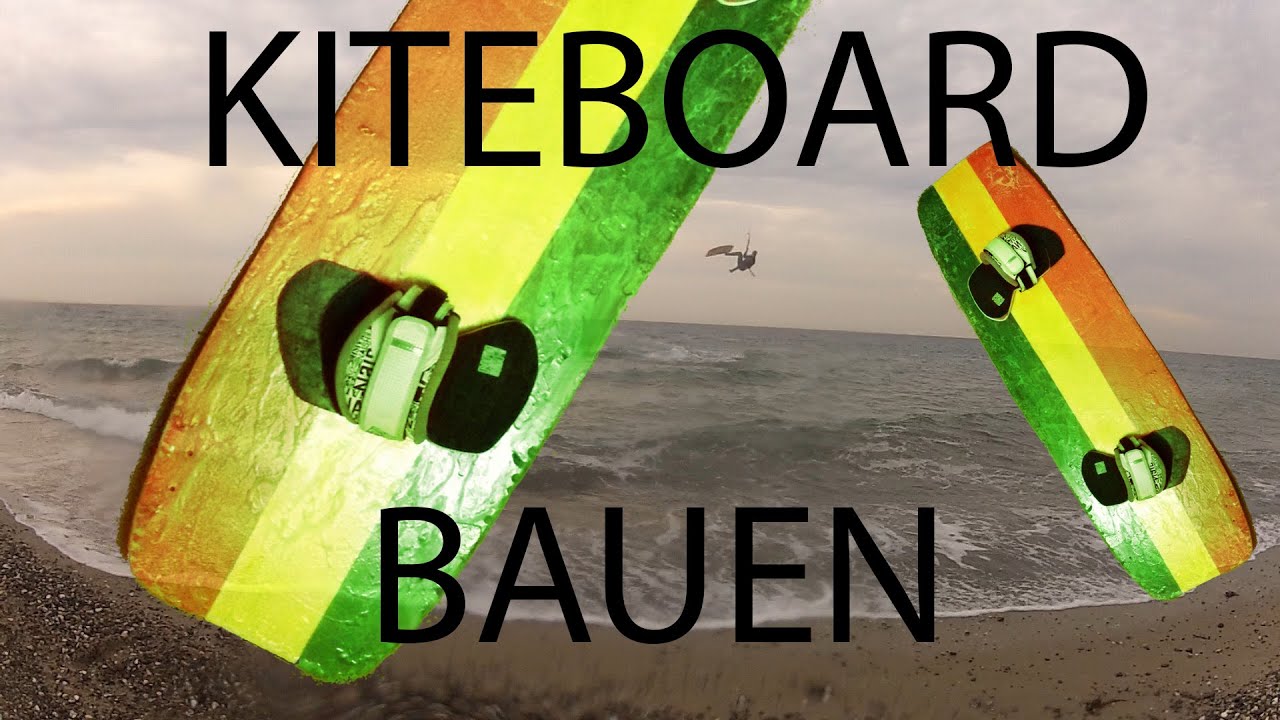 Wie baue ich mir ein Kiteboard/ Wakeboard YouTube