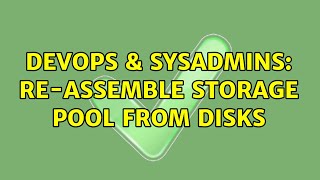 DevOps & SysAdmins: Re-assemble storage pool from disks