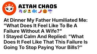 At Dinner My Father Called Me a Failure  I Told Him I Was Done Paying His Bills Reddit Stories
