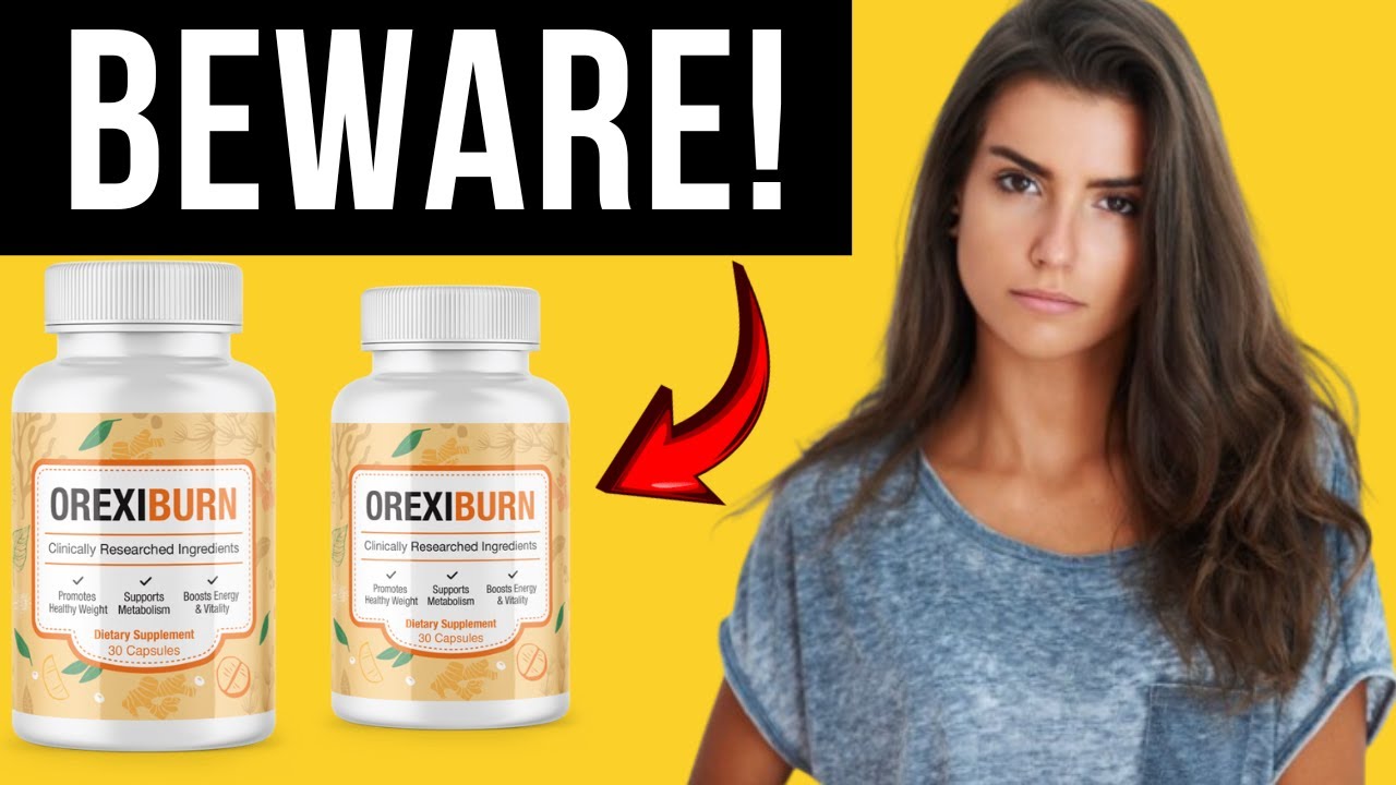 Orexiburn review (BEWARE )Orexiburn reviews-  does Orexiburn work