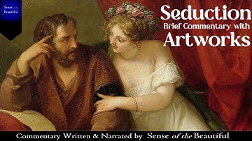 Seduction: Brief Commentary with Artworks Collection (with SUBTITLES)