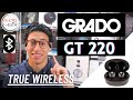 Grado GT 220 True Wireless Earbud  Unboxing + Review