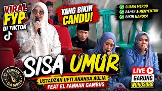 VIRAL FYP ON TIKTOK, SISA UMUR-USTADZAH UFTI ANANDA AULIA FEAT EL FANNAN GAMBUS LIVE JENGKOL GARUNG