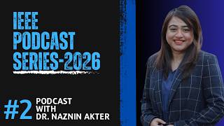 🎙️ IEEE Podcast Series 2026 | Episode #2 🚀