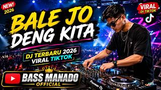 Dj Bale Jo Deng Kita💔| Dj Manado terbaru 2026 | Paling Gacor | Paling Banyak Di Cari