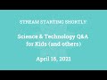 Science & Technology Q&A for Kids (and others) [Part 44]