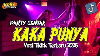 PARTY SENTAK 🔥 KAKA PUNYA - BASS GLER - ALDHY GNTG RMX VIRAL 2026 !!!