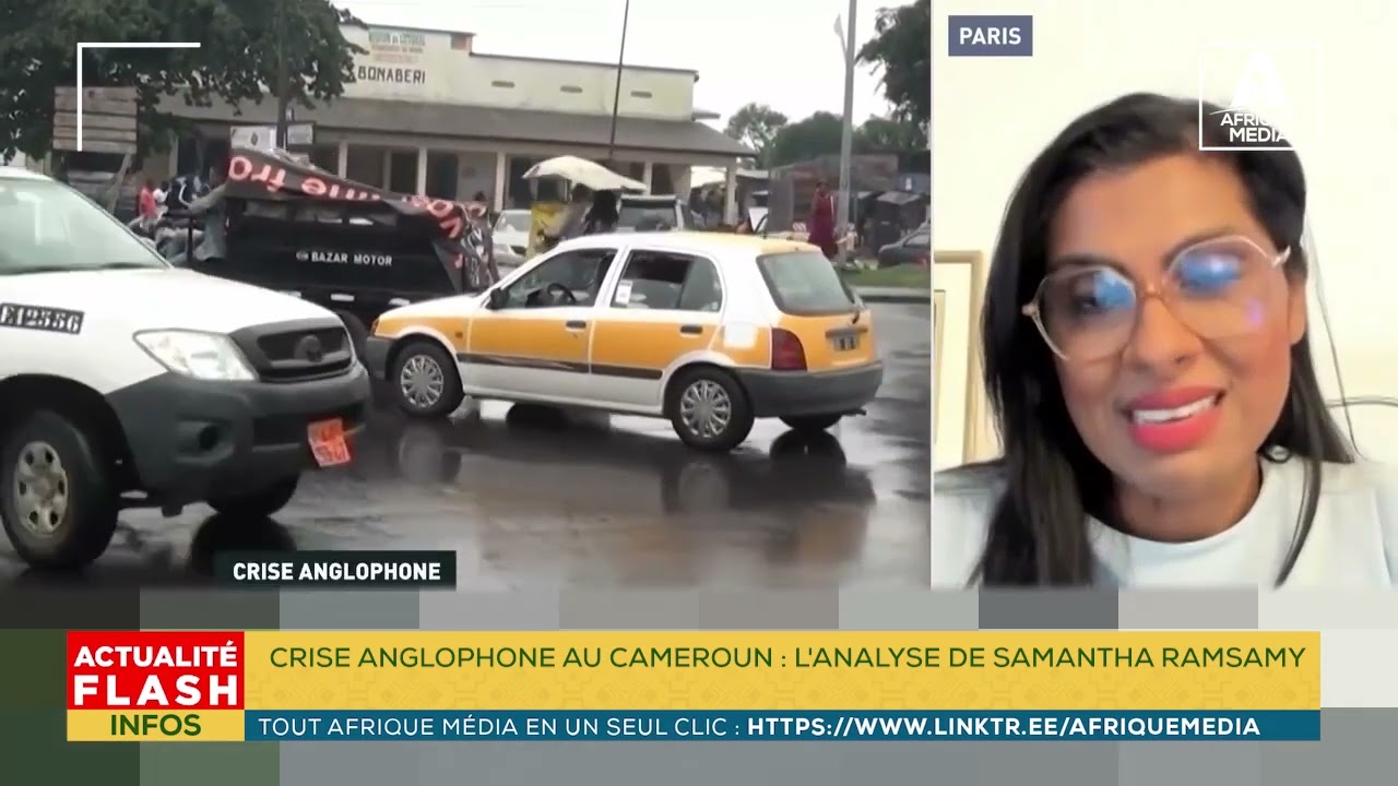 CRISE ANGLOPHONE AU CAMEROUN   LANALYSE DE SAMANTHA RAMSAMY