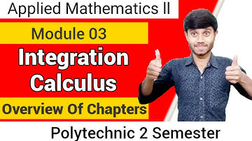 Applied Mathematics 02 :  Integration Calculus  || Unit 03 || Overview Of Chapters || Polytechnic.