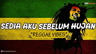 Da Reggae  Sedia Aku Sebelum Hujan reggae Version