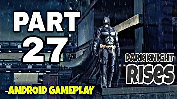 PART 27: The Dark Knight Rises (Batman) Android Gameplay Walkthrough